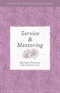 Service and Mentoring: Spiritual Practices for Everyday Life