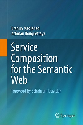 Service Composition for the Semantic Web - Medjahed, Brahim, and Bouguettaya, Athman