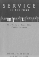 Service in the Field: The World of Front-Line Public Servants Volume 24