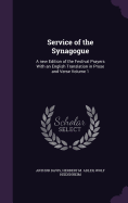 Service of the Synagogue: A new Edition of the Festival Prayers With an English Translation in Prose and Verse Volume 1