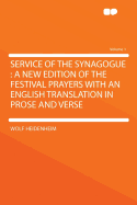 Service of the Synagogue: A New Edition of the Festival Prayers with an English Translation in Prose and Verse Volume 2