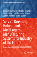 Service Oriented, Holonic and Multi-Agent Manufacturing Systems for Industry of the Future: Proceedings of Sohoma Latin America 2021