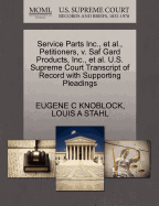 Service Parts Inc., et al., Petitioners, V. Saf Gard Products, Inc., et al. U.S. Supreme Court Transcript of Record with Supporting Pleadings