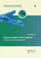 Service Supply Chain Systems: A Systems Engineering Approach