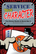 Service with Character: The Disney Studios and World War II