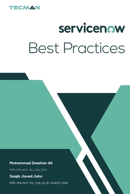 ServiceNow Best Practices - John, Saqib Javed, and Ali, Muhammad Zeeshan