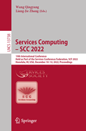 Services Computing - SCC 2022: 19th International Conference, Held as Part of the Services Conference Federation, SCF 2022, Honolulu, HI, USA, December 10-14, 2022, Proceedings