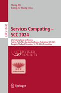 Services Computing - SCC 2024: 21st International Conference, Held as Part of the Services Conference Federation, SCF 2024, Bangkok, Thailand, November 16-19, 2024, Proceedings