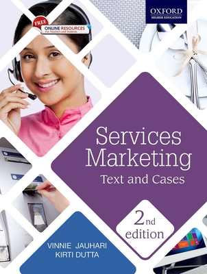 Services Marketing: Text and Cases - Jauhari, Vinnie, and Dutta, Kirti