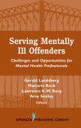 Serving Mentally Ill Offenders: Challenges & Opportunities for Mental Health Professionals