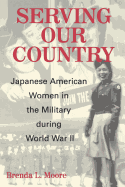 Serving Our Country: Japanese American Women in the Military During World War II