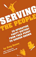 Serving the People: Co-Operative Party History from Fred Perry to Gordon Brown