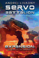 Servobattalion (Expansion: The History of the Galaxy, Book #3): A Space Saga