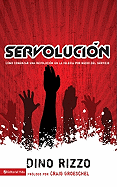 Servolucion: Como Comenzar Una Revolucion En La Iglesia Por Medio del Servicio