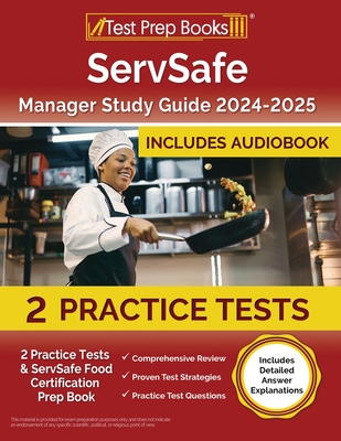 ServSafe Manager Study Guide 2024-2025: 2 Practice Tests and ServSafe Food Certification Prep Book [Includes Detailed Answer Explanations] - Morrison, Lydia