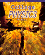 Serway Et Al College Physics 5e Vol 1 Chaps 1-14: Volume I (Chapters 1-14)