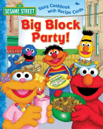 Sesame Street Big Block Party!: Story Cookbook with Recipe Cards
