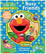 Sesame Street Busy Friends: A Discovery Storybook