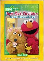 Sesame Street: Bye-Bye Pacifier! Big Kid Stories with Elmo