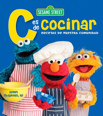 Sesame Street C Es de Cocinar - McQuillan, Susan, M.S., R.D., and Sesame Workshop