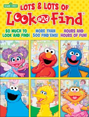 Sesame Street: Lots & Lots of Look and Find - Burroghs, Caleb, and Furman, Eric, and Lobo, Julia