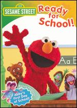Sesame Street: Ready for School! - Emily Squires; Jim Martin; Ken Diego; Ted May