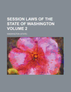 Session Laws of the State of Washington; Volume 2