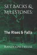 Set Backs & Milestones: The Rises & Falls