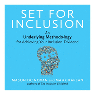 Set for Inclusion: An Underlying Methodology for Achieving Your Inclusion Dividend