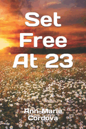 Set Free at 23