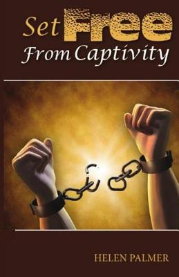 Set Free From Captivity - Palmer, Helen