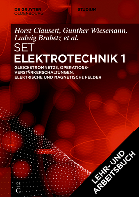 [set Grundgebiete Der Elektrotechnik 1, 13. Aufl.]arbeitsbuch Elektrotechnik 1, 2. Aufl.] - Clausert, Horst, and Wiesemann, Gunther, and Brabetz, Ludwig