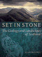 Set in Stone: The Geology and Landscapes of Scotland