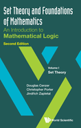 Set Theory and Foundations of Mathematics: An Introduction to Mathematical Logic - Volume I: Set Theory (Second Edition)