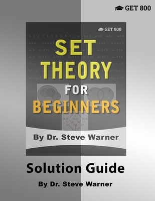 Set Theory for Beginners - Solution Guide - Warner, Steve