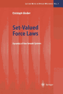 Set-Valued Force Laws: Dynamics of Non-Smooth Systems