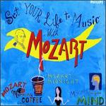 Set Your Life To Music With Mozart - Academy of St. Martin in the Fields; Arthur Grumiaux (violin); English Baroque Soloists; English Chamber Orchestra (chamber ensemble); Henryk Szeryng (violin); Ingrid Haebler (piano); Iona Brown (violin); Karl Leister (clarinet); Ludwig Hoffmann (piano)