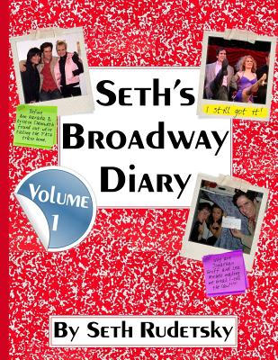 Seth's Broadway Diary, Volume 1 - Rudetsky, Seth