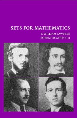 Sets for Mathematics - Lawvere, F William, and Rosebrugh, Robert