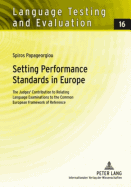 Setting Performance Standards in Europe: The Judges' Contribution to Relating Language Examinations to the Common European Framework of Reference