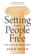 Setting the People Free: The Story of Democracy, Second Edition