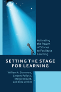 Setting the Stage for Learning: Activating the Power of Stories to Facilitate Learning