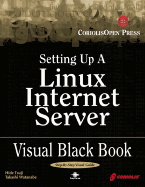 Setting Up Linux Internet Server Visual Black Book (Book )