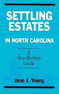 Settling Estates in North Carolina: A Step-By-Step Guide