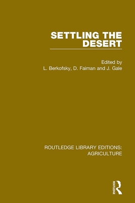 Settling the Desert - Berkofsky, L (Editor), and Faiman, D (Editor), and Gale, J (Editor)