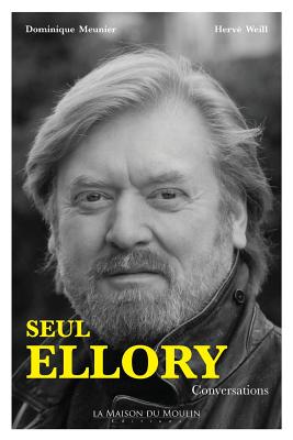 Seul Ellory: Conversations - Ellory, Roger Jon (Introduction by), and Weill, Herve (Photographer)