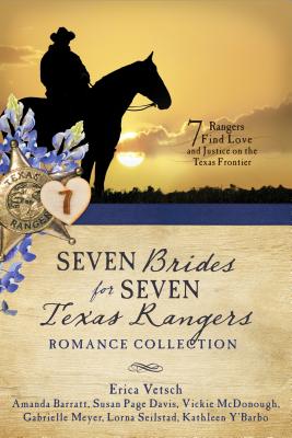Seven Brides for Seven Texas Rangers Romance Collection: 7 Rangers Find Love and Justice on the Texas Frontier - Barratt, Amanda, and Davis, Susan Page, and McDonough, Vickie