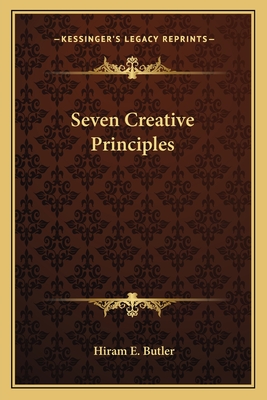 Seven Creative Principles - Butler, Hiram E