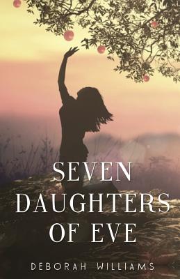 Seven Daughters of Eve - Williams, Deborah