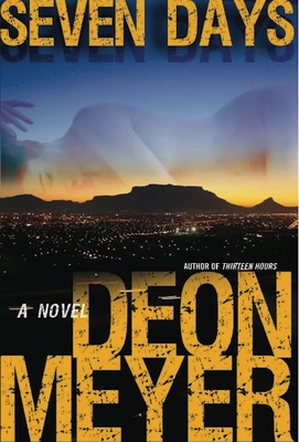 Seven Days: A Benny Griessel Novel - Meyer, Deon